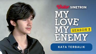 Vidio Sinetron: My Love My Enemy Season 2 | Kata Terbalik