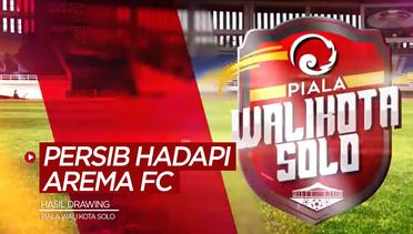 Hasil Drawing Piala Wali Kota Solo, Persib Bandung Hadapi Arema FC di Babak Awal