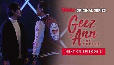 Geez & Ann The Series - Vidio Original Series | Next On Episode 5