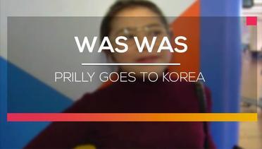 Prilly Goes To Korea - Was Was