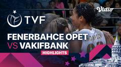 Fenerbahce Opet vs Vakifbank - Highlights | Women's Turkish Super Cup 2023