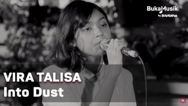 Vira Talisa - Into Dust | BukaMusik