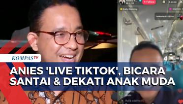 Anies Baswedan Sebut 'Live TikTok' Efektif untuk Jangkau Banyak Kalangan, Termasuk Anak Muda