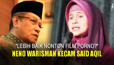 'Lebih Baik Nonton Film Porno?", Neno Warisman Kecam Said Aqil Siradj