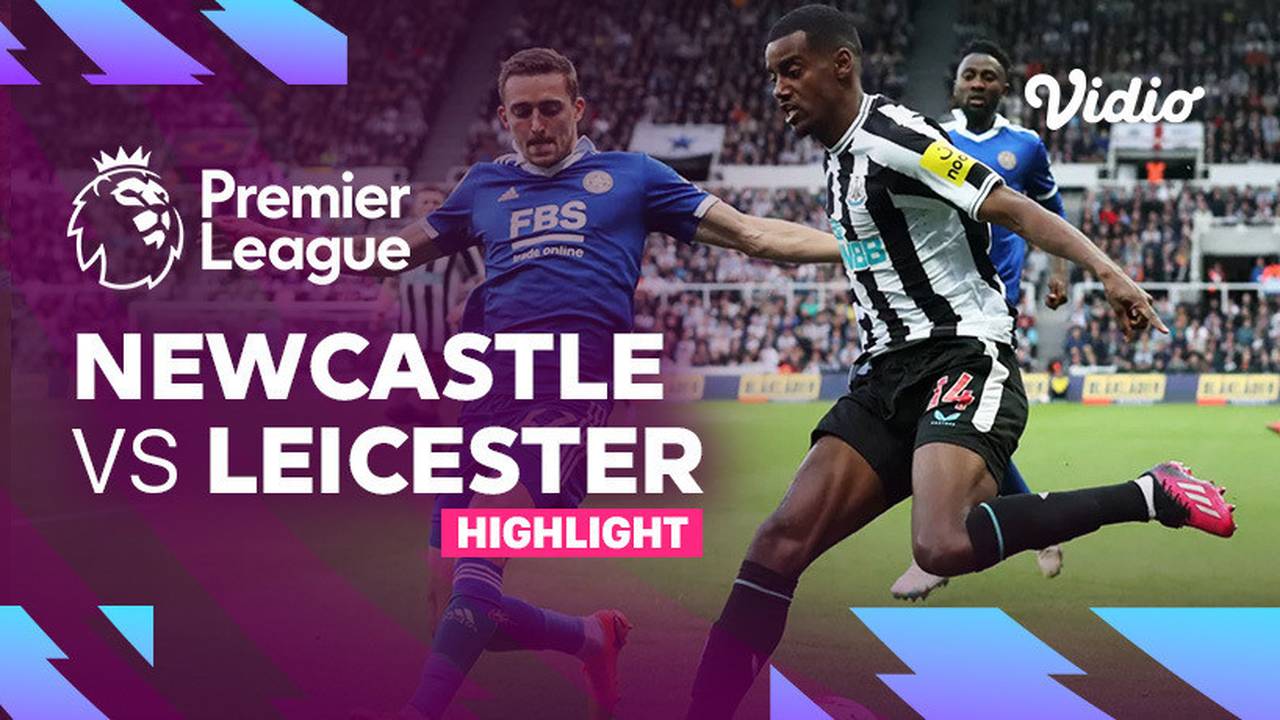 Highlights Newcastle vs Leicester Premier League 22/23 Vidio