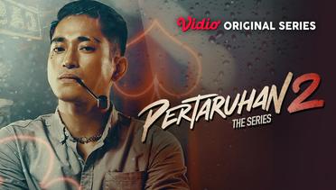 Pertaruhan The Series 2 - Vidio Original Series | Datuk