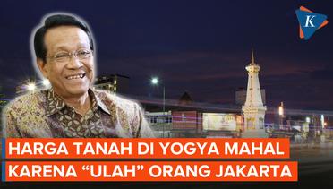 Harga Tanah Yogya Mahal karena UlahOrang Jakarta