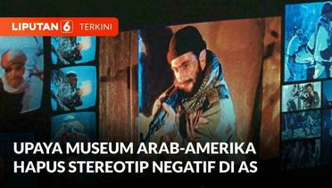 Museum Arab-Amerika di Michigan Berusaha Hapus Stereotip Negatif | Liputan 6