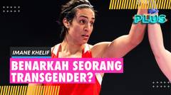 Profil Imane Khelif, Petinju Asal Aljazair yang Dituding Transgender