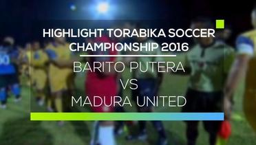 Barito Putera vs Madura United - Torabika Soccer Championship 2016