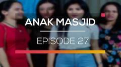 Anak Masjid - Episode 27