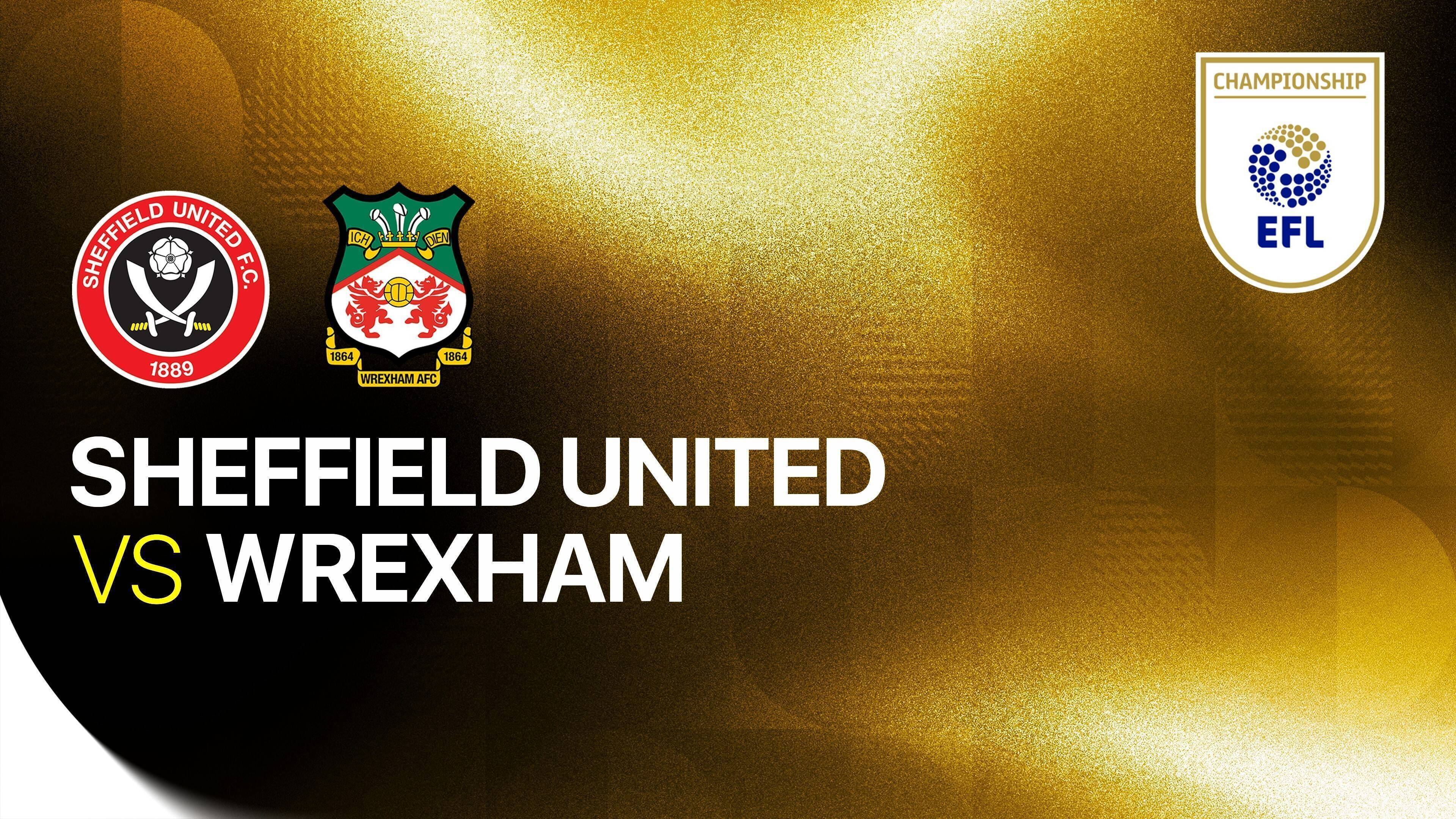 Sheffield United vs Wrexham FC