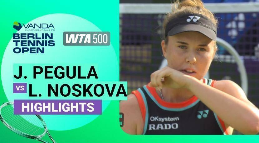 Jessica Pegula vs Linda Noskova - Women's Singles Final | WTA 500: VANDA Pharmaceuticals Berlin Tennis Open 2026