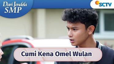 Cumi Berniat Bantuin, Eh Malah Kena Omel Wulan | Dari Jendela SMP Episode 673 dan 674