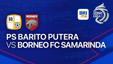 PS Barito Putera vs Borneo FC Samarinda - BRI LIGA 1