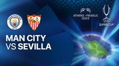 Manchester City vs Sevilla - Full Match | UEFA Super Cup 2023