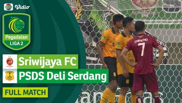 Full Match Sriwijaya FC vs PSDS Deli Serdang | Pegadaian Liga 2 2023/2024