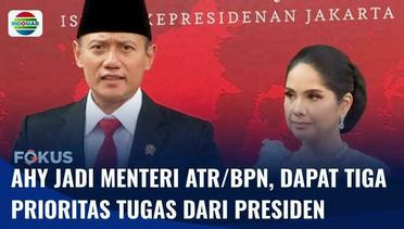 Pelantikan Menkopolhukam dan Menteri ATR/BPN, AHY Dapat 3 Prioritas Tugas Dari Presiden | Fokus