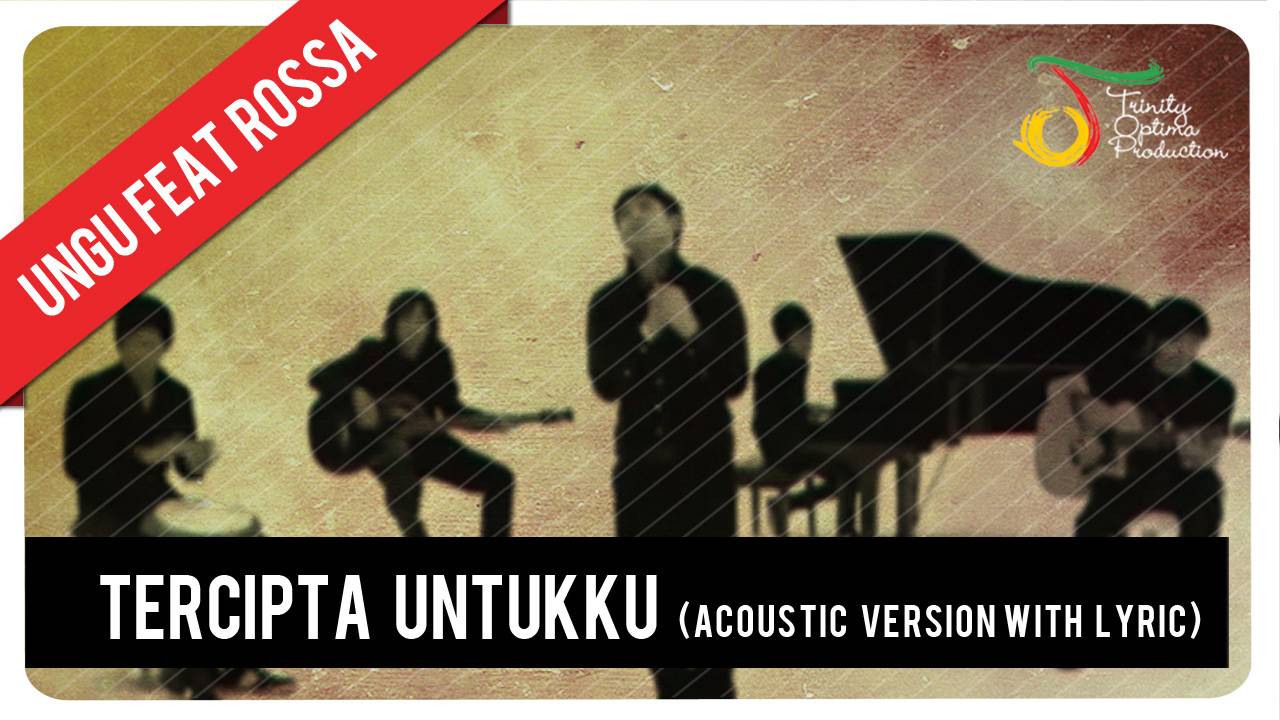 Ungu - Tercipta Untukku Feat. Rossa (Acoustic Ver) with Lyric