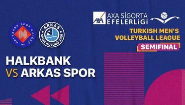 Full Match | Semifinal - Halkbank vs Arkas Spor | Men's Turkish League