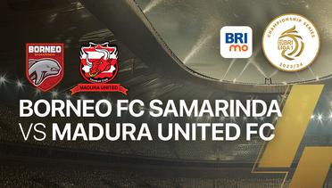 Borneo FC Samarinda vs Madura United FC - BRI Liga 1