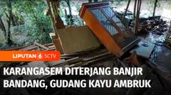 Karangasem Bali Diterjang Banjir Bandang, Gudang Kayu Ambruk Tertimbun Longsor | Liputan 6