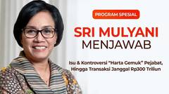Sri Mulyani Menjawab: Kontroversi Pejabat Kemenkeu & Transaksi Janggal Rp300 T |  Liputan 6