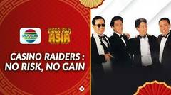 Mega Film Asia : Casino Raiders : No Risk, No Gain - 17 April 2024