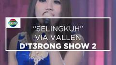 Via Vallen - Selingkuh (D'T3rong Show 2)