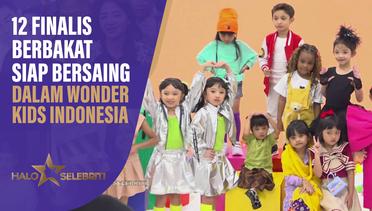 12 Finalis Berbakat Siap Bersaing Di Wonder Kids Indonesia | Halo Selebriti