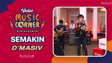 D'MASIV - Semakin (Vidio Music Corner)