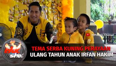 Serba Kuning Ulang Tahun Anak Bungsu Irfan Hakim | Hot Shot