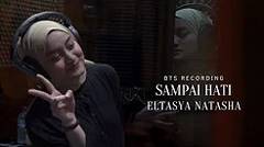 Sampai Hati - Eltasya Natasha | Recording Behind the Scene