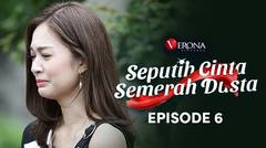 Seputih Cinta Semerah Dusta : Episode 6