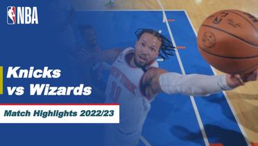 Match Highlights | New York Knicks vs Washington Wizards | NBA Regular Season 2022/23