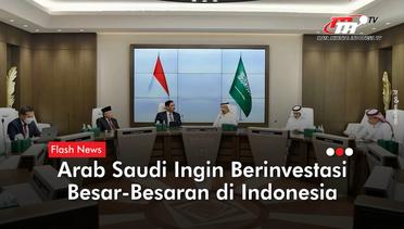 Arab Saudi Minati Investasi di IKN | Flash News