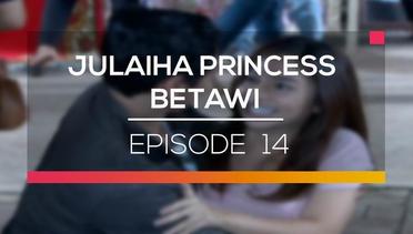 Julaiha Princes Betawi - Episode 14