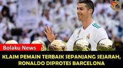 PANAS!!! Klaim Pemain Terbaik, Ronaldo Diprotes Kubu Barcelona