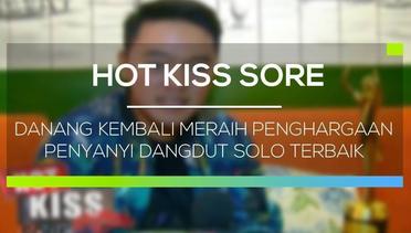 Danang Kembali Meraih Penghargaan Penyanyi Dangdut Solo Terbaik - Hot Kiss Sore