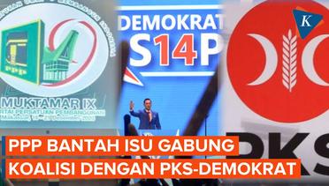 PPP Bantah Isu Berkoalisi dengan Demokrat dan PKS, Peluang 4 Poros Tertutup?