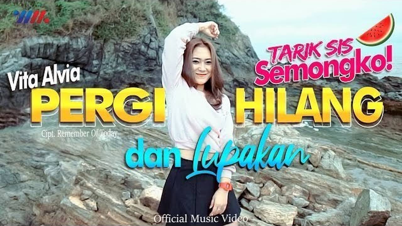 Tarik Sis Semongko Vita Alvia Pergi Hilang Dan Lupakan Official Music Video Vidio