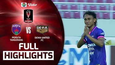 Full Highlights - Persita Tangerang VS Dewa United FC | Piala Presiden 2022