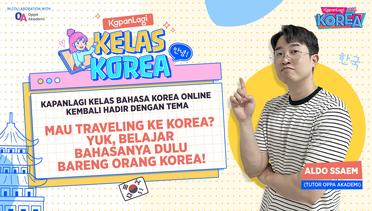 KapanLagi Korea x Oppa Akademi: Mau Traveling ke Korea, Belajar Dulu Bareng Orang Korea!