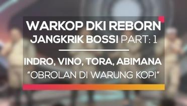 Indro, Vino, Tora dan Abimana - Obrolan Warung Kopi (Warkop DKI Reborn, Jangkrik Boss! Part: 1)