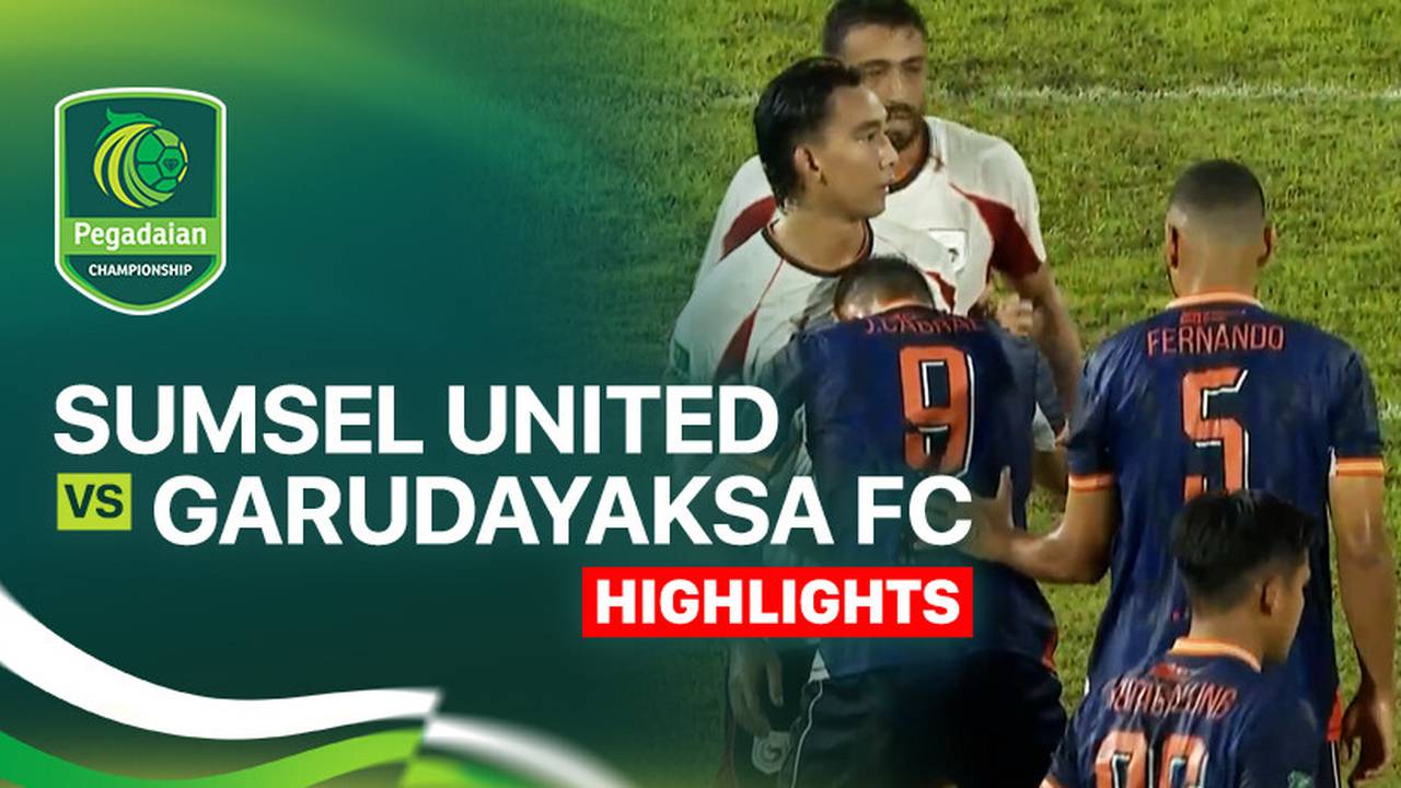 Sumsel United vs Garudayaksa FC - Highlight | Pegadaian Championship ...