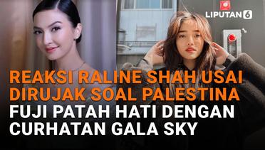 Reaksi Raline Shah Usai Dirujak Soal Palestina, Fuji Patah Hati dengan Curhatan Gala Sky