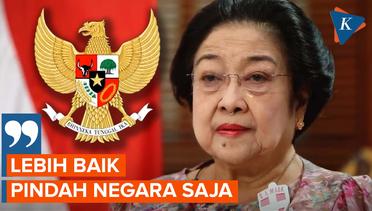 Megawati Minta Pindah Negara Jika Ada Yang Coba Perkenalkan Ideologi Lain untuk Pindah Negara