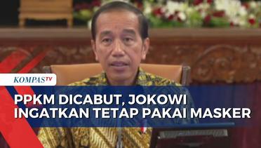 Presiden Jokowi Ingkatkan Tetap Pakai Masker Meski PPKM Resmi Dicabut