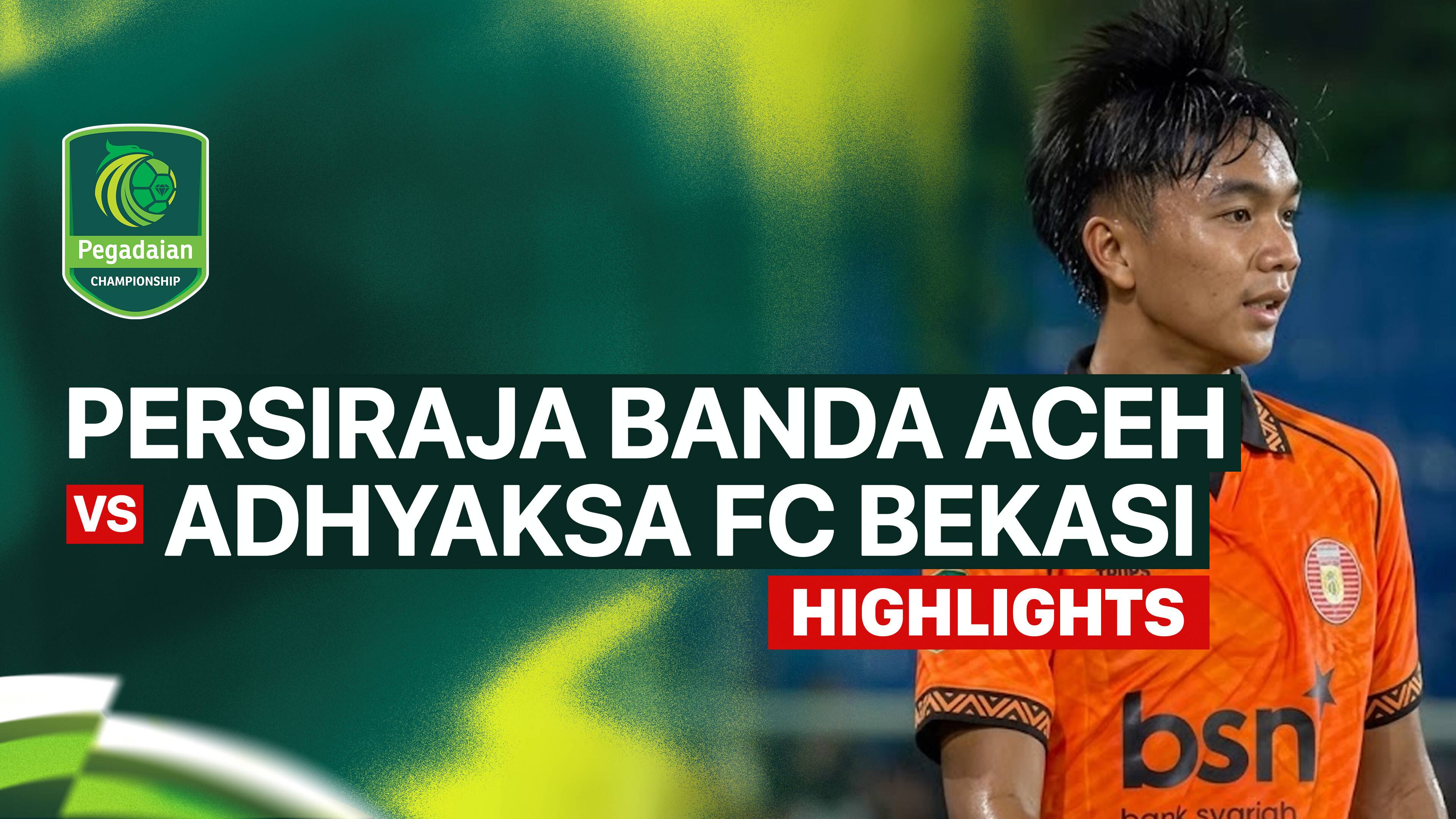 Persiraja Banda Aceh vs Adhyaksa FC Bekasi