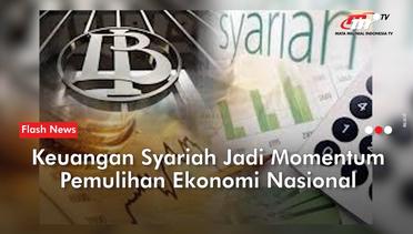 OJK Dorong Penguatan Posisi Industri Perbankan Syariah | Flash News